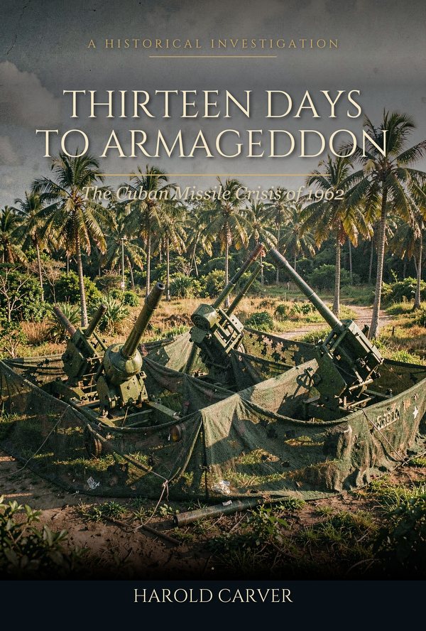 Thirteen Days to Armageddon by Harold Carver &mdash; book cover